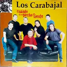 Los Carabajal - CUANDO EN EL PECHO SE SIENTE