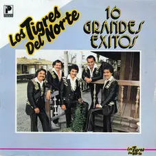 Los Tigres del Norte - 16 GRANDES XITOS