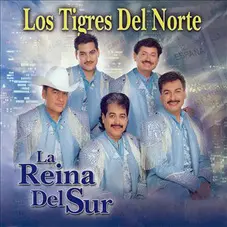 Los Tigres del Norte - LA REINA DEL SUR