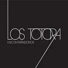Los Totora - ENCONTRNDONOS
