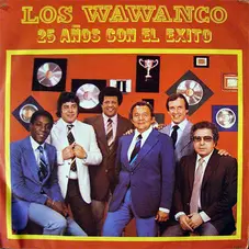 Los Wawanco - 25 AOS CON EL XITO
