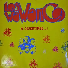 Los Wawanco - A DIVERTIRSE