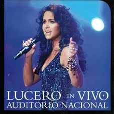 Lucero - VIVO AUDITORIO NACIONAL (POP)