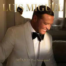 Luis Miguel - MXICO POR SIEMPRE