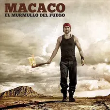 Macaco - EL MURMULLO DEL FUEGO