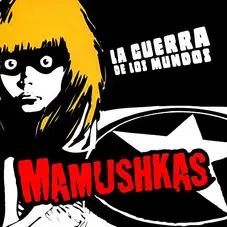 Mamushkas - LA GUERRA DE LOS MUNDOS 