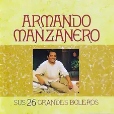 Armando Manzanero - SUS 26 GRANDES BOLEROS 