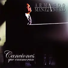 Armando Manzanero - CANCIONES QUE ENAMORAN 