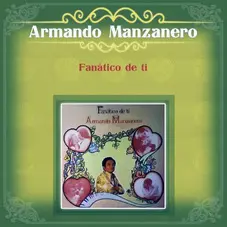 Armando Manzanero - FANTCO DE TI 