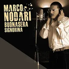 Marco Nodari - BUONASERA SIGNORINA