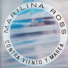Marilina Ross - CONTRA VIENTO Y MAREA