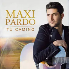 Maxi Pardo - TU CAMINO - SINGLE