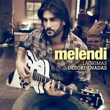 Melendi - LGRIMAS DESORDENADAS