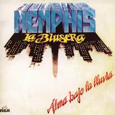 Memphis La Blusera - ALMA BAJO LA LLUVIA