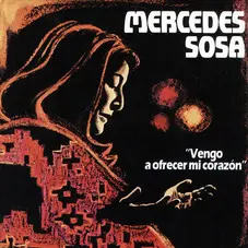 Mercedes Sosa - VENGO A OFRECER MI CORAZÓN