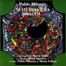 Pablo Milans - SI YO VOLVIERA A NACER