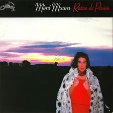 Mimi Maura - RAICES DE PASION