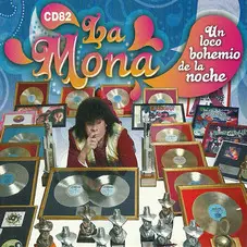 La Mona Jimnez - UN LOCO BOHEMIO DE LA NOCHE - CD 1