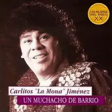 La Mona Jimnez - UN MUCHACHO DE BARRIO