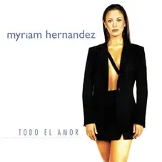 Myriam Hernandez - TODO EL AMOR