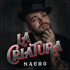 Nacho - LA CRIATURA