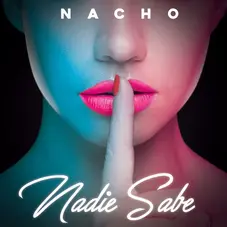 Nacho - NADIE SABE - SINGLE