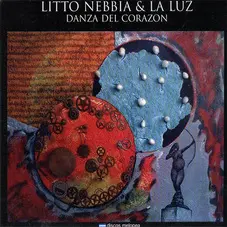 Litto Nebbia - DANZA DEL CORAZON (LITTO NEBBIA & LA LUZ)