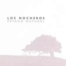 Los Nocheros - ESTADO NATURAL