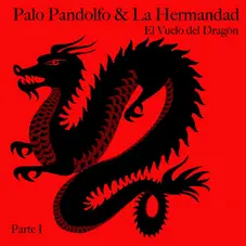 Palo Pandolfo Y La Hermandad - EL VUELO DEL DRAGN - PARTE I