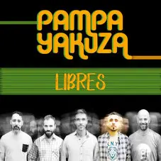 Pampa Yakuza - LIBRES - SINGLE