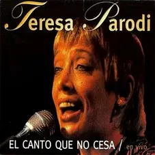 Teresa Parodi - EL CANTO QUE NO CESA