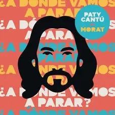 Paty Cant - A DNDE VAMOS A PARAR - SINGLE