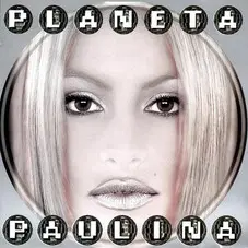 Paulina Rubio - PLANETA PAULINA