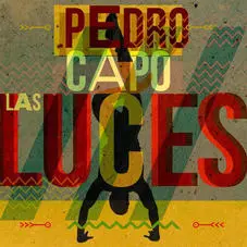 Pedro Cap - LAS LUCES - SINGLE