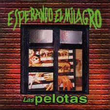 Las Pelotas - ESPERANDO EL MILAGRO