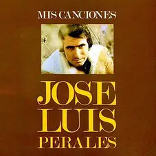 Jos Luis Perales - MIS CANCIONES