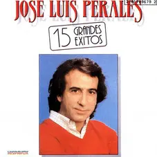 Jos Luis Perales - 15 GRANDES EXITOS