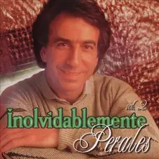 Jos Luis Perales - INOLVIDABLEMENTE PERALES VOL.2