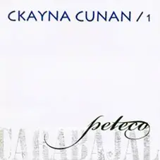 Peteco Carabajal - CKAYNA CUNAN 1