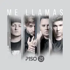 Piso 21 - ME LLAMAS - SINGLE