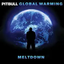 Pitbull - GLOBAL WARMING: MELTDOWN