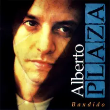 Alberto Plaza - BANDIDO