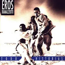Eros Ramazzotti - TODO HISTORIAS