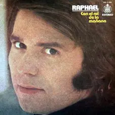 Raphael - CON EL SOL DE LA MAANA