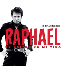 Raphael - MI GRAN NOCHE - 50 XITOS DE MI VIDA (CD 1)