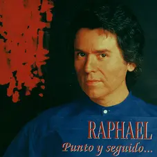 Raphael - PUNTO Y SEGUIDO
