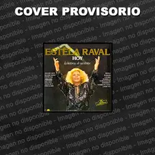 Estela Raval - HOY - LA HISTORIA DE SUS EXITOS