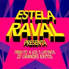 Estela Raval - TRIBUTO A LOS 5 LATINOS