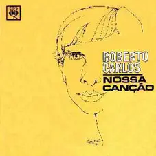 Roberto Carlos - NOSSA CANCAO