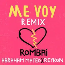 Rombai  - ME VOY REMIX - SINGLE